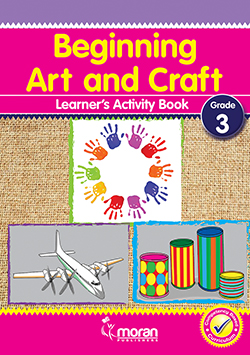 Beginning Art And Craft -Learner's Activity Book Grade 3 - Moran (E.A ...