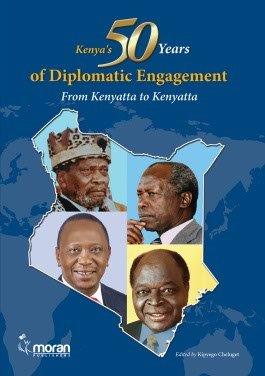 Kenya's Fifty Years of Early Diplomatic Engagement From Kenyatta to Kenyatta