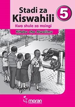 Stadi za Kiswahili – Mwongozo wa Mwalimu 5