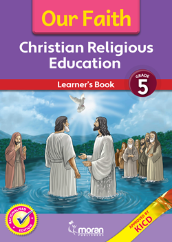 Our Faith - Christian Religious Education - Learner's Book Grade 5