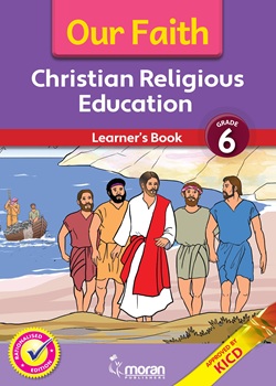 Our Faith - Christian Religious Education - Learner's Book Grade 6