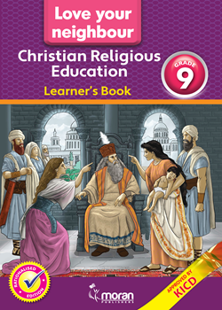 Love Your Neighbour Christian Religious Education - Learner’s Book Grade 9