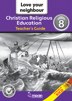 Love Your Neighbour Christian Religious Education – Teacher’s Guide Grade 8