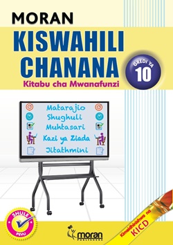 Kiswahili Chanana, Kitabu cha Mwanafunzi, Gredi ya 10