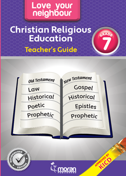 Love Your Neighbour Christian Religious Education – Teacher’s Guide Grade 7